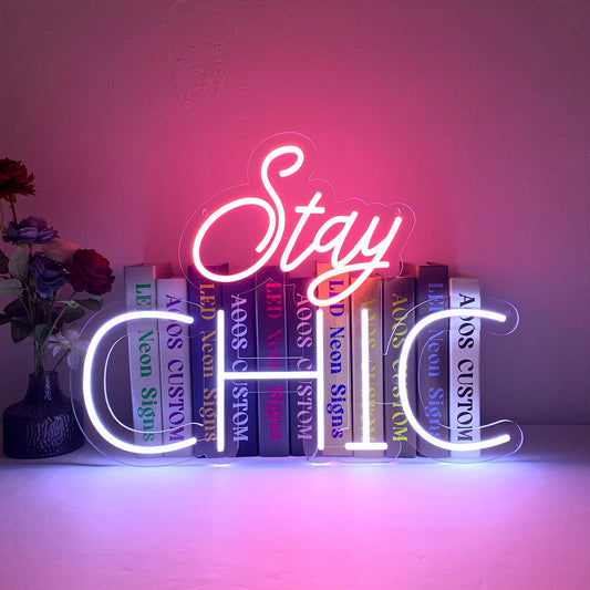 Stay Chic Neon Sign