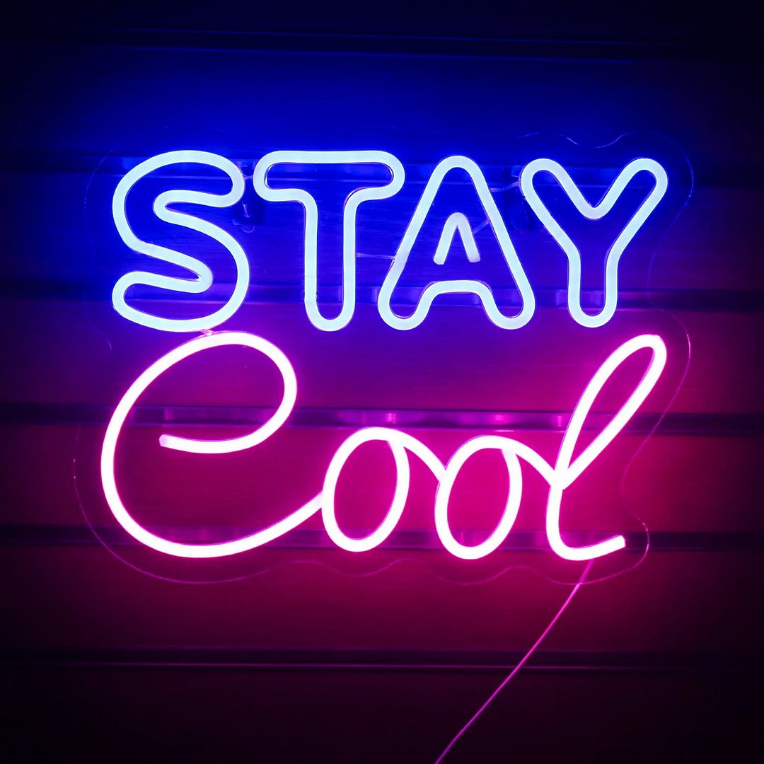 Stay Cool Neon Sign Neon Sign