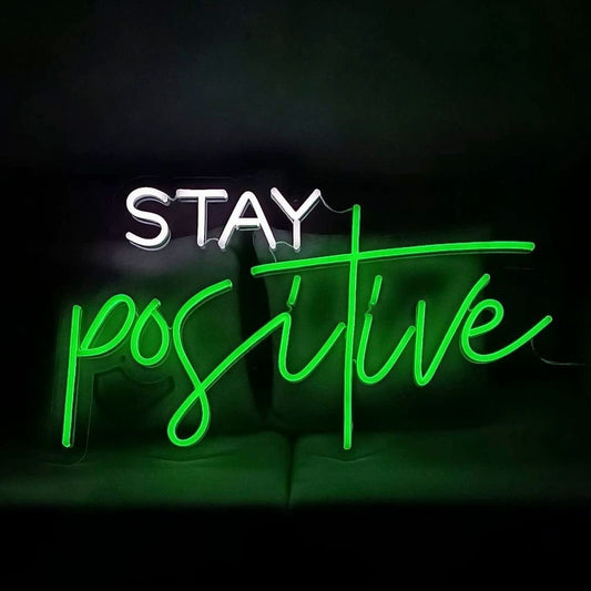 Stay Positive Neon Sign