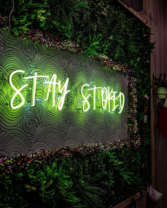 Stay Stoked Neon Sign