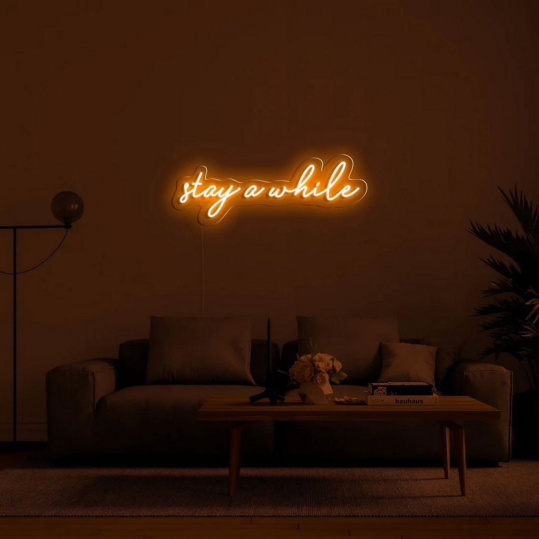 Stay a While Neon Sign
