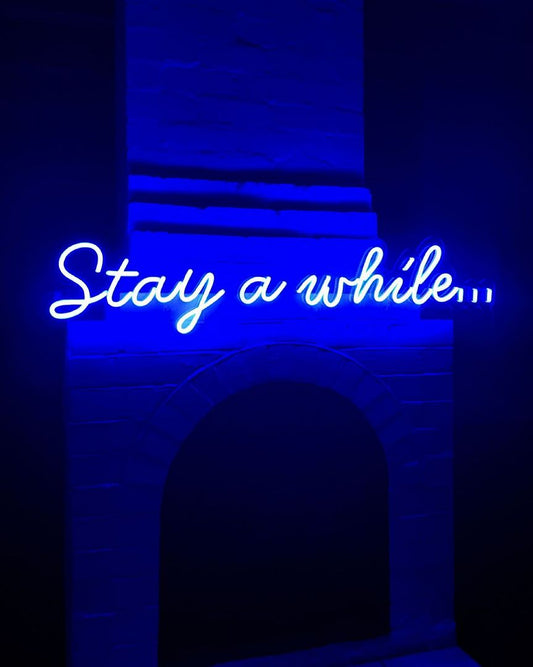 Stay a While Neon Sign