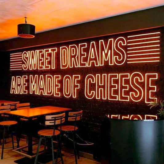 Sweet Dreams Are Made Of Cheese Neon Sign