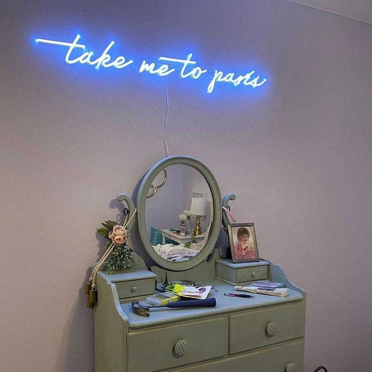 Take Me to Paris Neon Sign