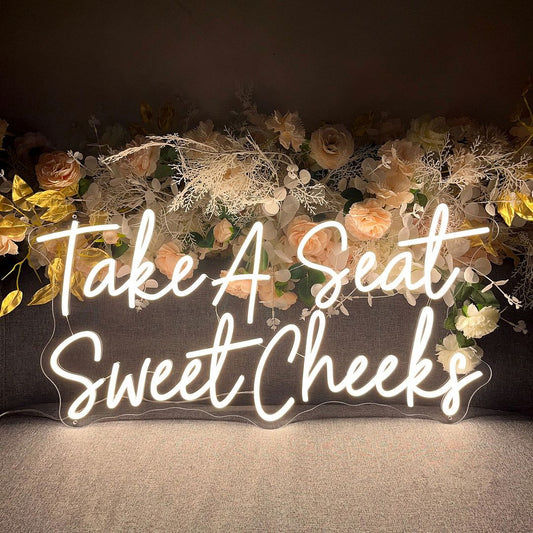 Take a Seat Sweet Cheeks Neon Sign