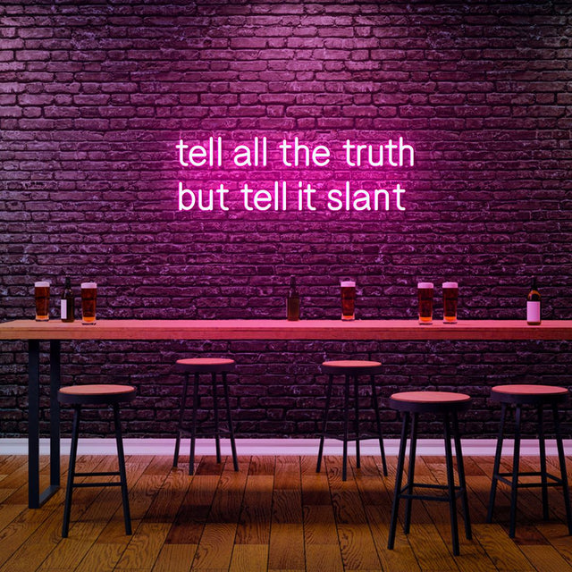 Tell All The Truth But Tell It Slant LED Neon Sign for Bar light up sign