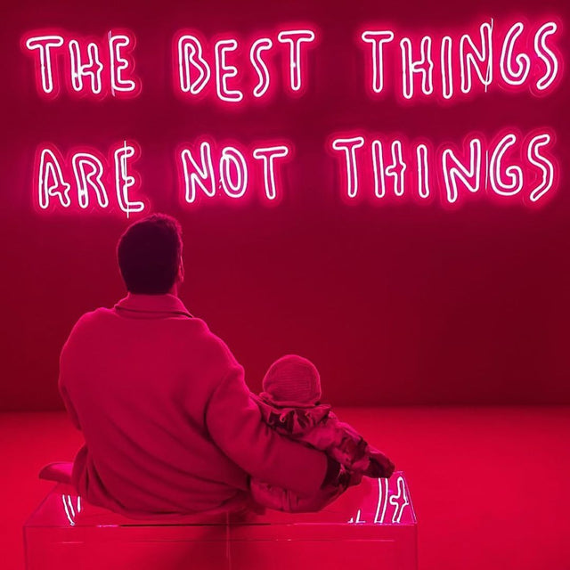 The Best Things Are Not Things LED Neon Sign light up sign