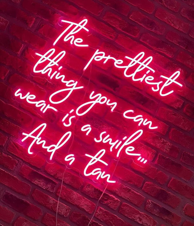 The Prettiest Thing You Can Wear is a Smile and a Tan LED Neon Sign light up sign