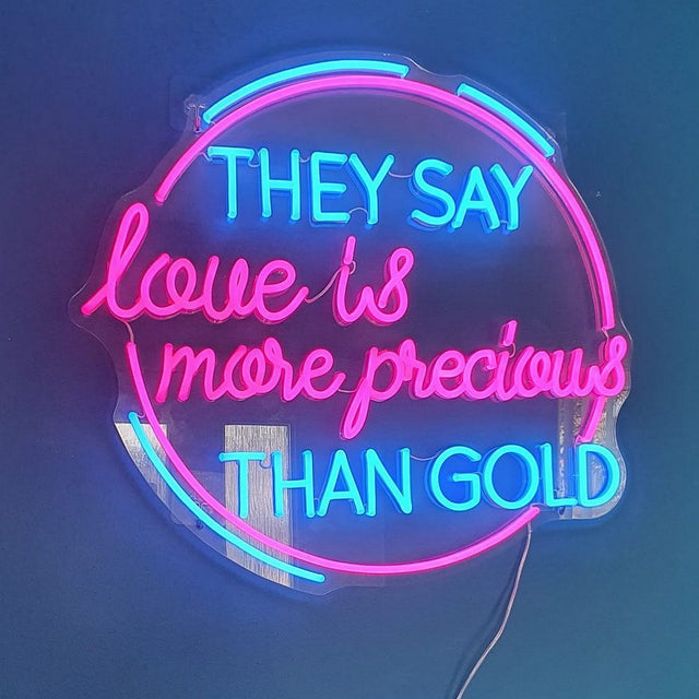 They Say Love is More Precious Than Gold LED Neon Sign for Wedding light up sign