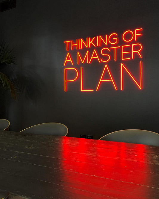 Thinking Of a Master Plan Neon Sign