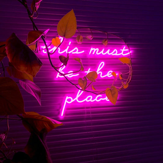 This Must Be The Place Neon Sign