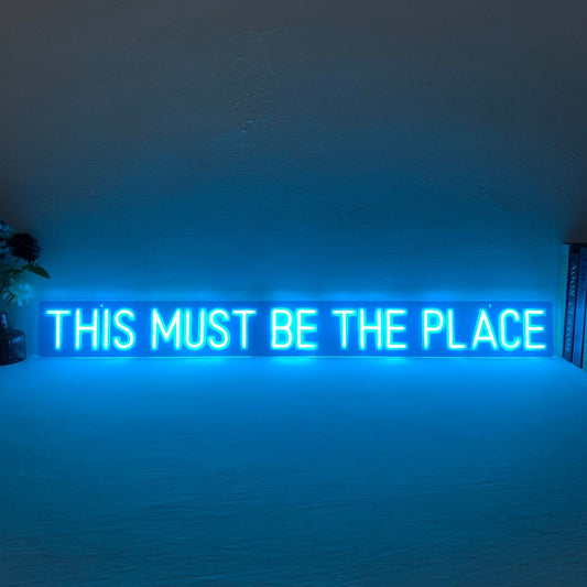 This Must Be The Place Neon Sign