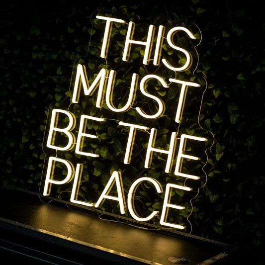 This Must Be The Place Neon Sign