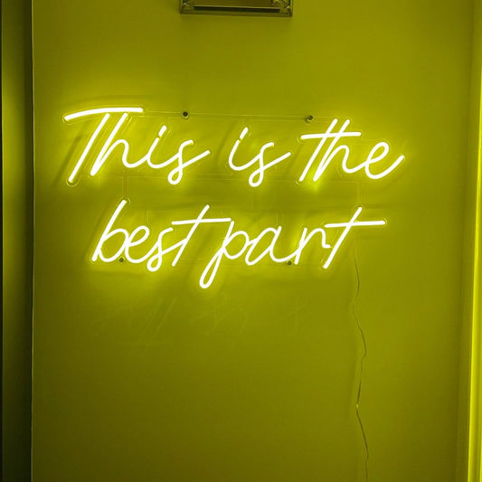 This is The Best Part Neon Sign