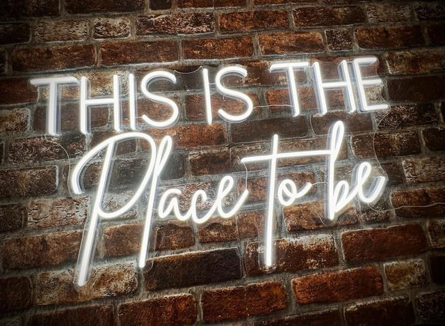 This is The Place to Be LED Neon Sign light up sign