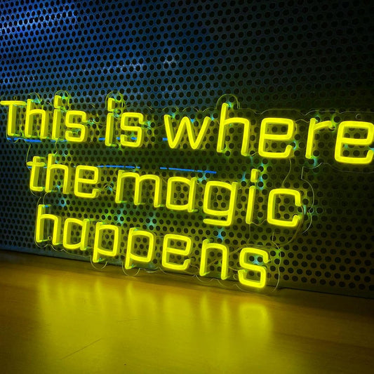 This is Where The Magic Happens Neon Sign