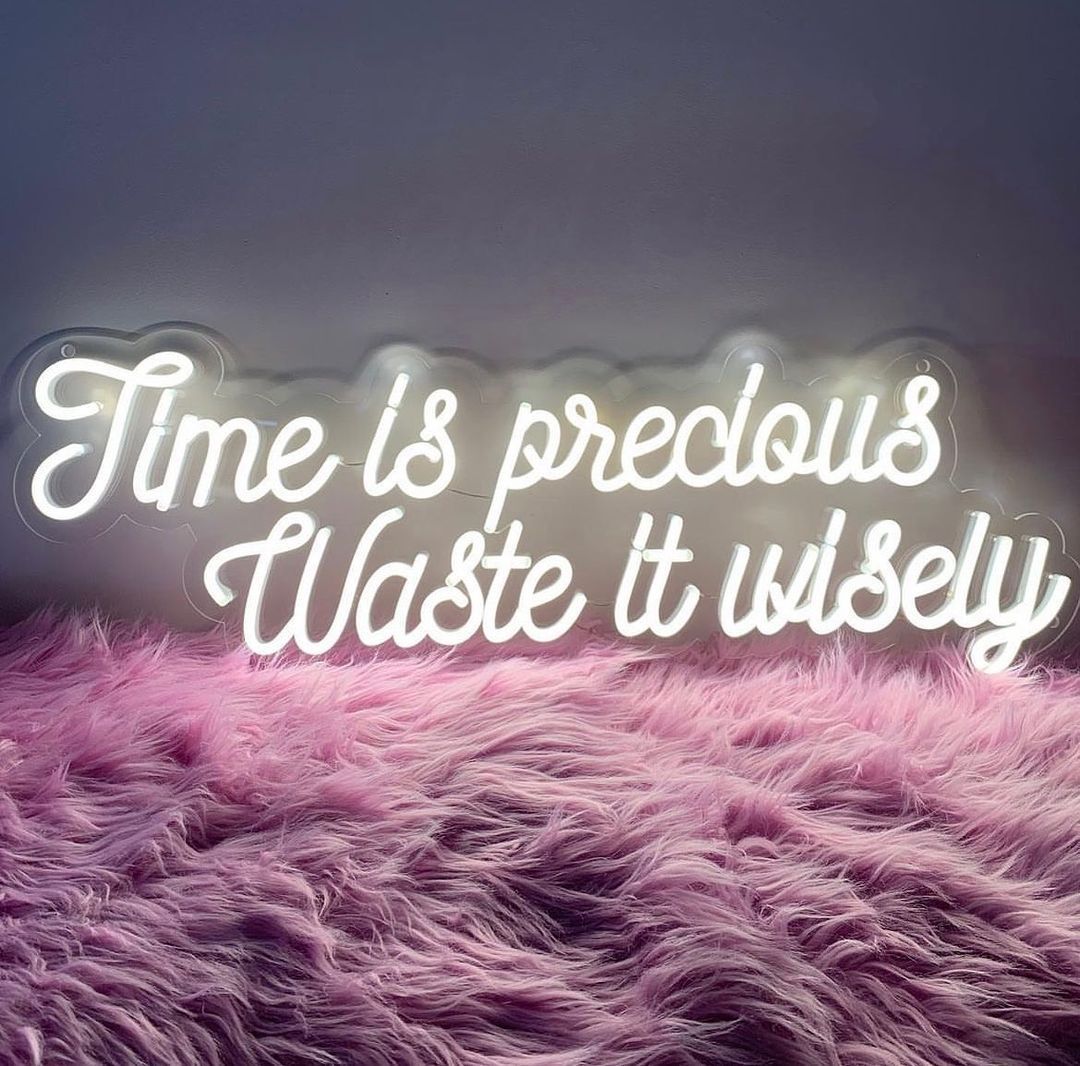 Time is Precious Waste it Wisely Neon Sign
