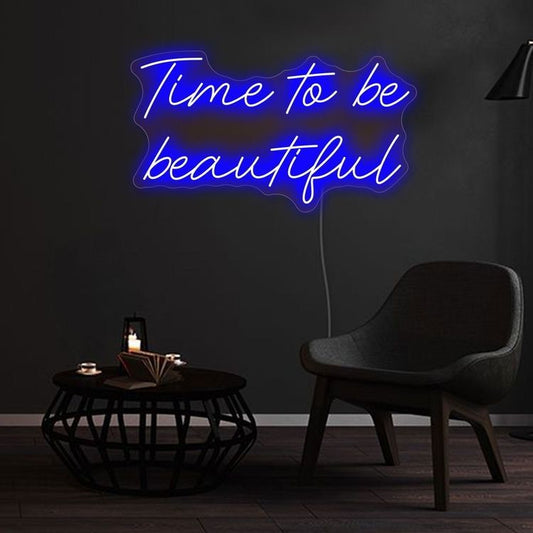 Time to Be Beautiful Neon Sign