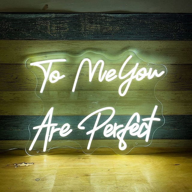 To Me You Are Perfect LED Neon Sign for Wedding light up sign