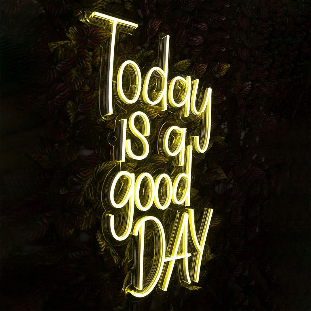 Today is a Good Day Neon Sign