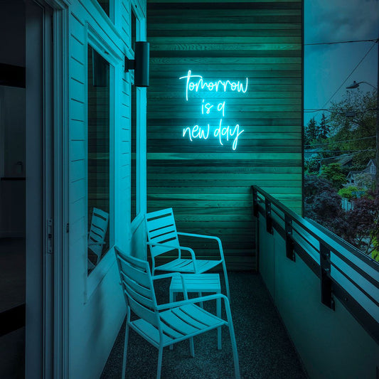 Tomorrow is a New Day Neon Sign