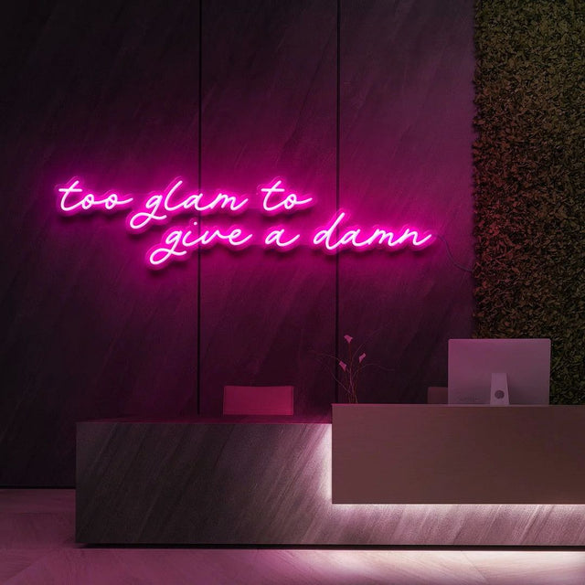 Too Glam to Give a Damn LED Neon Sign for Salon light up sign