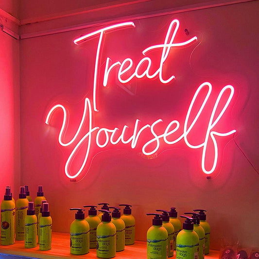Treat Yourself Neon Sign
