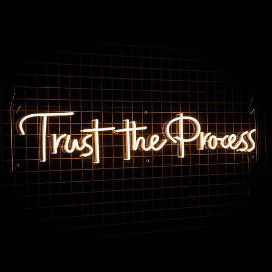 Trust The Process Neon Sign