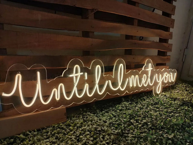 Until I Met You LED Neon Sign for Wedding light up sign