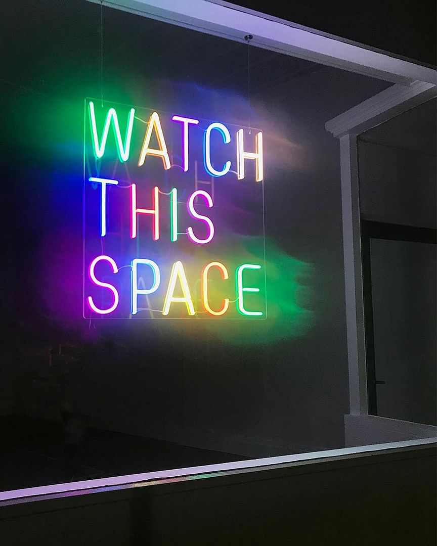 Watch This Space Neon Sign