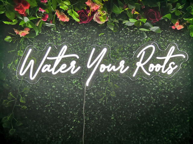 Water Your  Roots LED Neon Sign light up sign