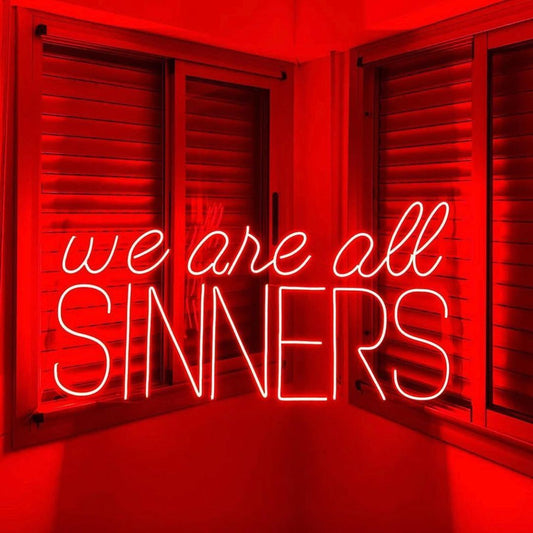 We Are All Sinners Neon Sign