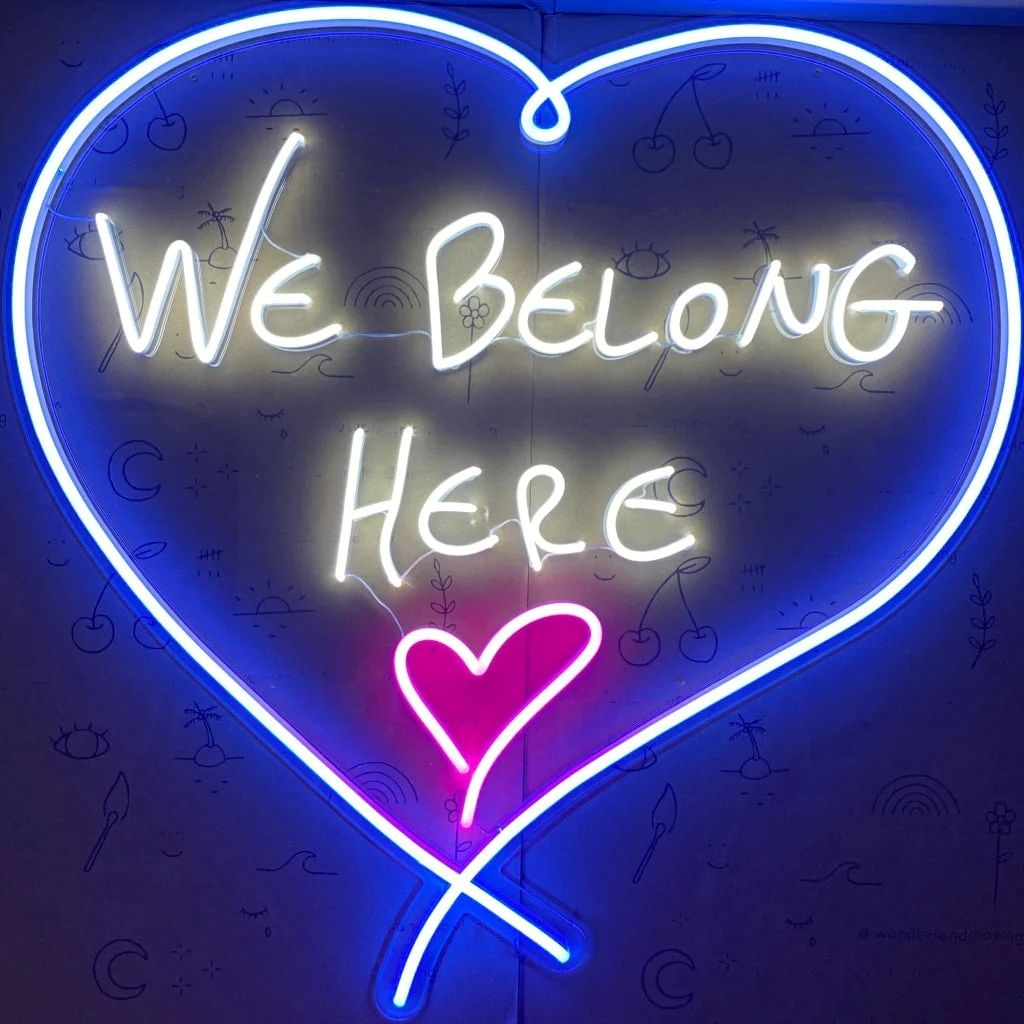 We Belong Here Love Heart Neon Sign