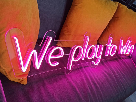 We Play to Win Neon Sign