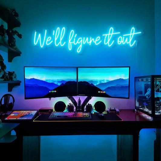 We'll Figure it Out Neon Sign