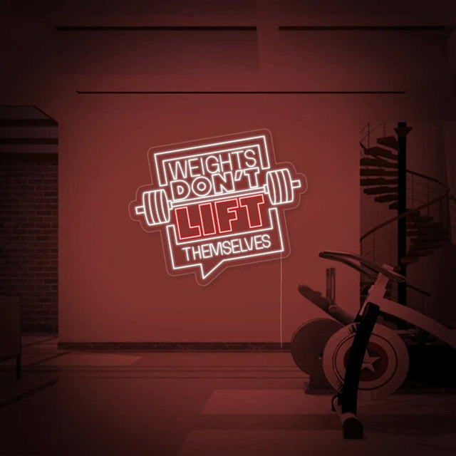 Weights Don't Lift Themselves LED Neon Sign for Storefront light up sign