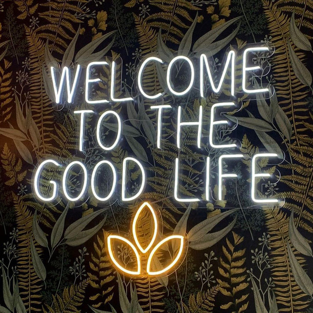 Welcome to The Good Life LED Neon Sign light up sign