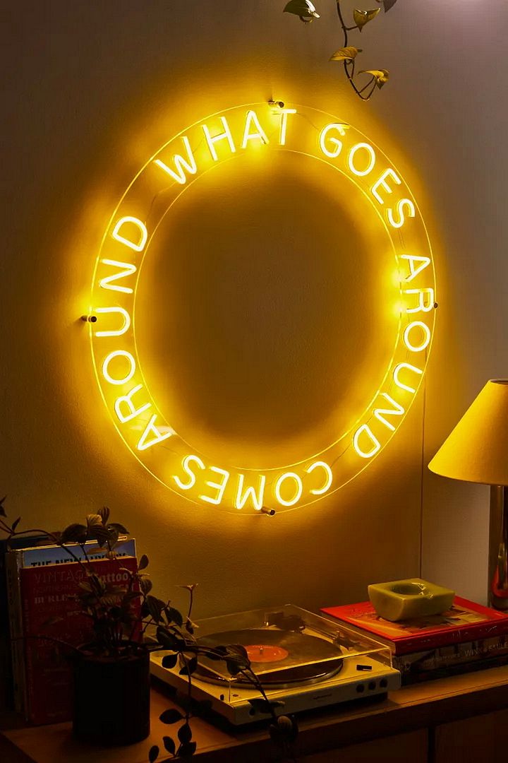 What Goes Around Comes Around Neon Sign