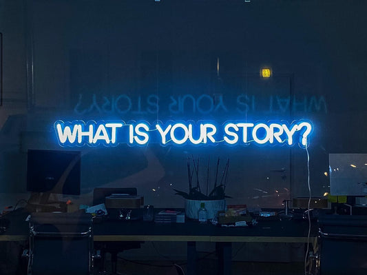What is Your Story Neon Sign