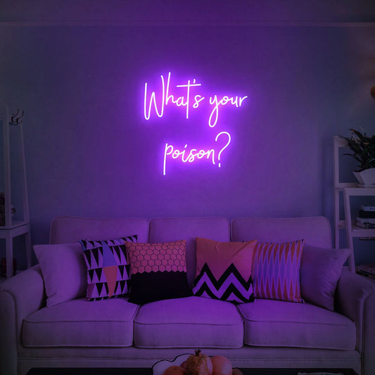 What's Your Poison Neon Sign