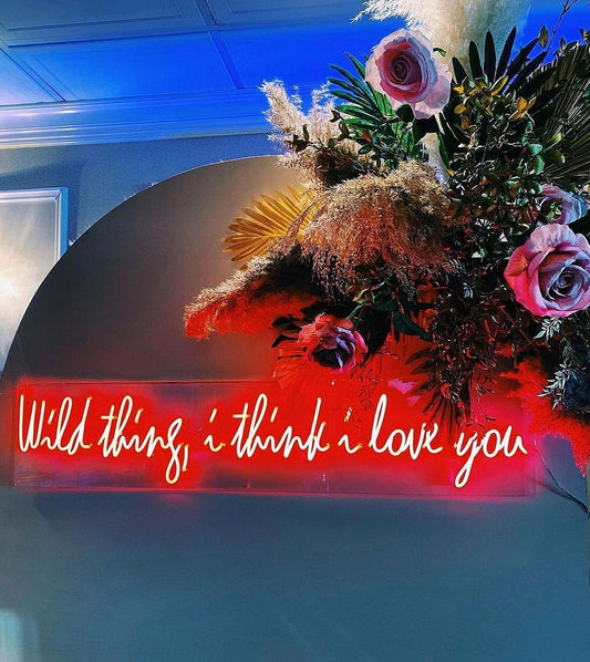 Wild Thing I Think I Love You Neon Sign
