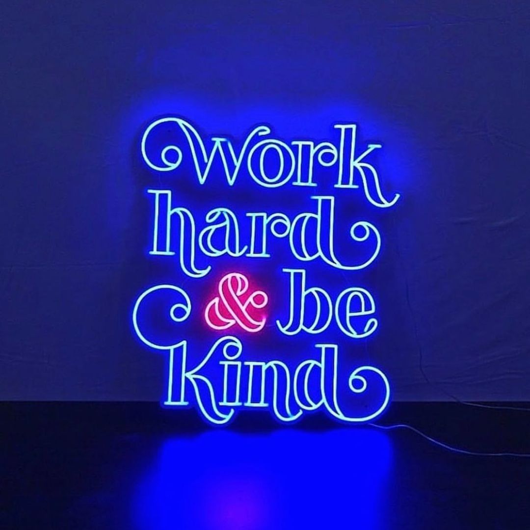 Work Hard Be Kind Neon Sign