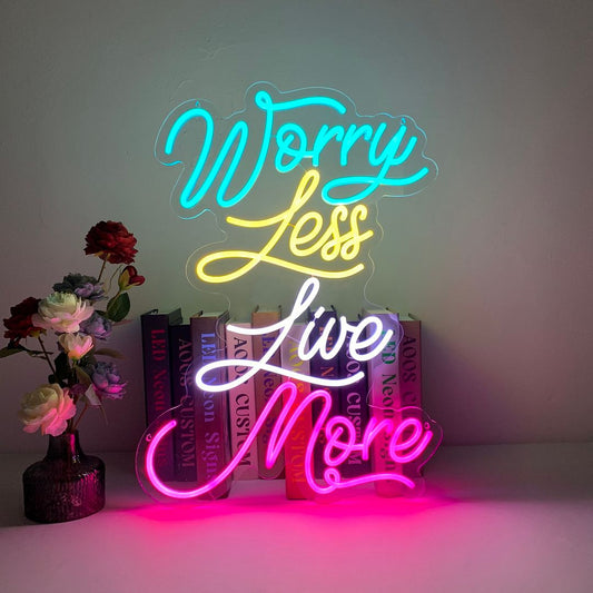Worry Less Live More Neon Sign
