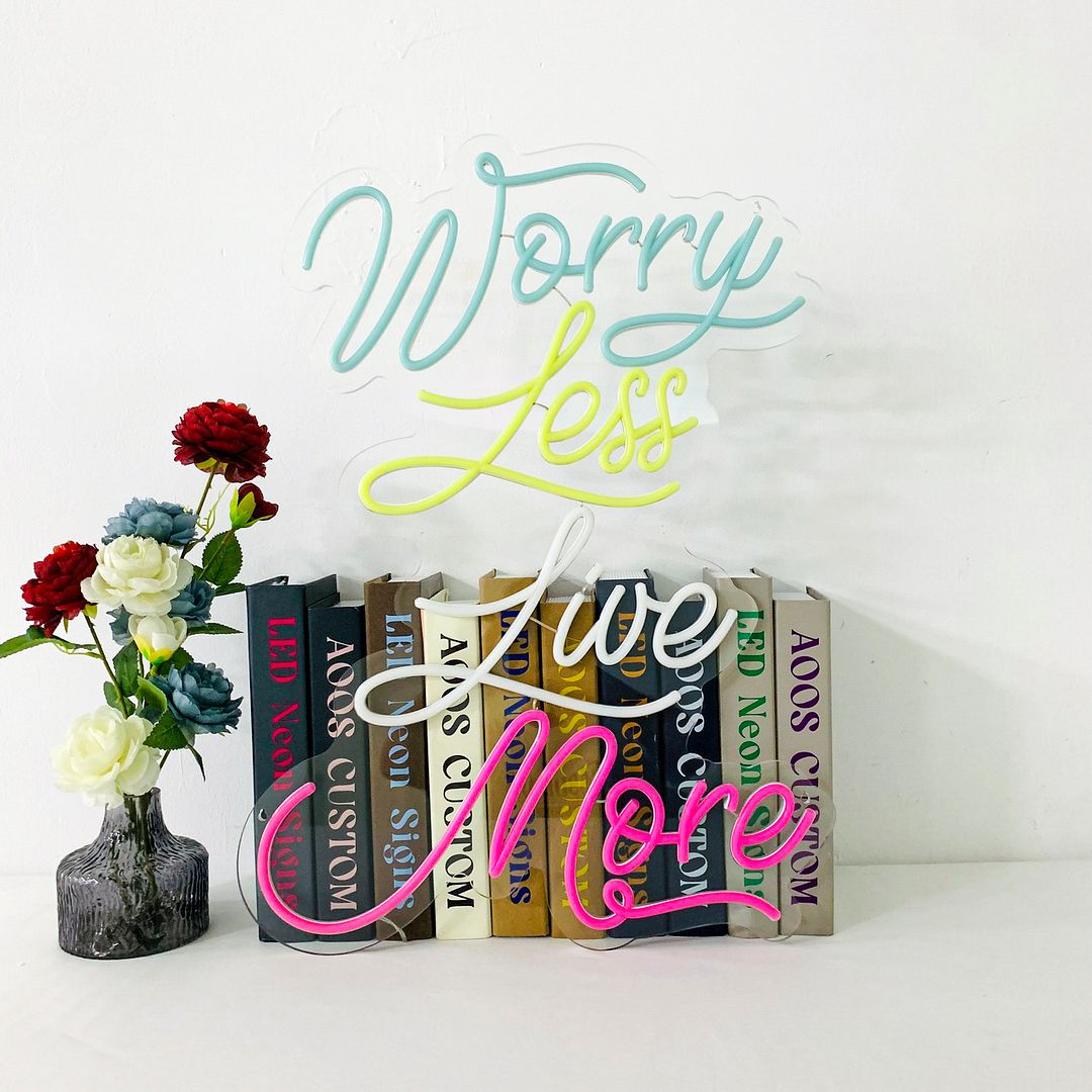 Worry Less Live More Neon Sign