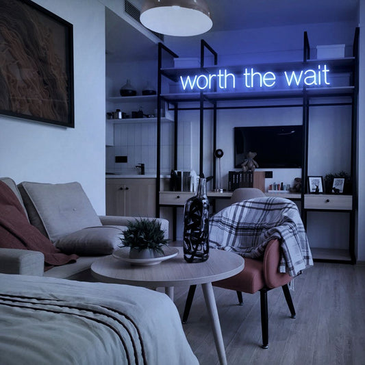 Worth The Wait Neon Sign