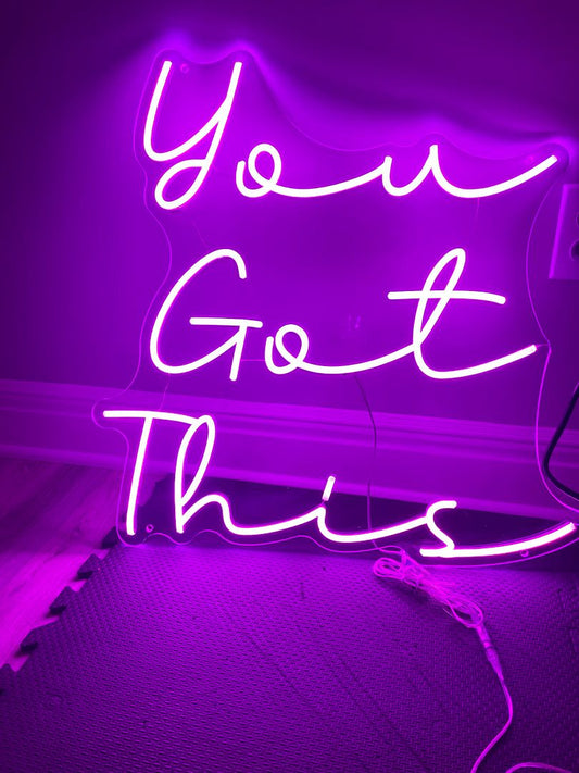 You Got This Neon Sign