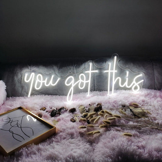 You Got This Neon Sign