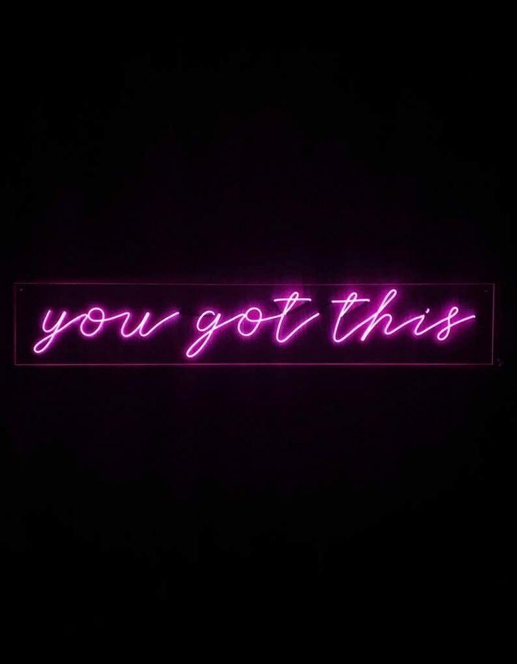 You Got This Neon Sign