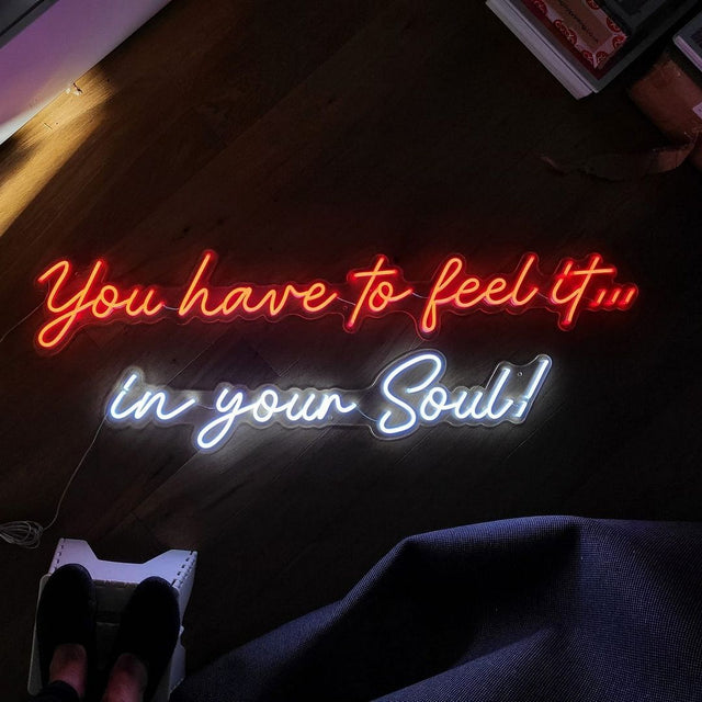 You Have to Feel it in Your Soul! LED Neon Sign light up sign
