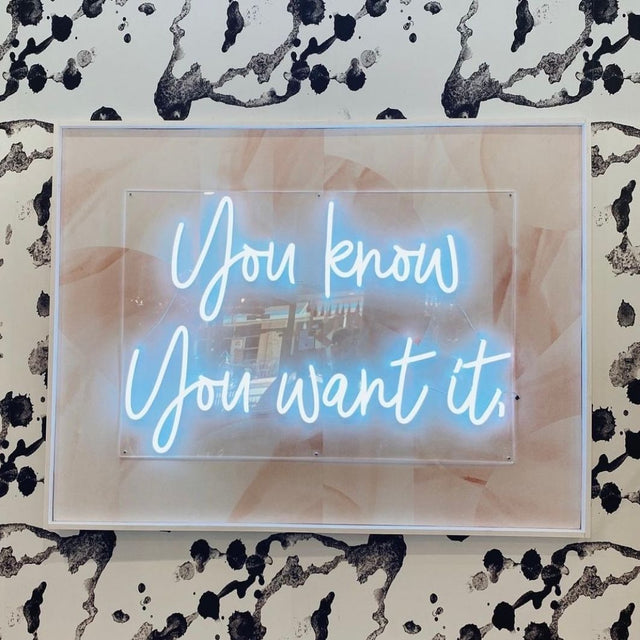 You Know You Want it LED Neon Sign light up sign